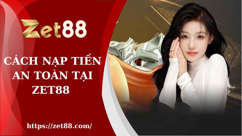 nạp tiền ZET88