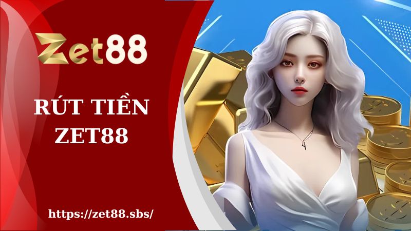 rút tiền ZET88