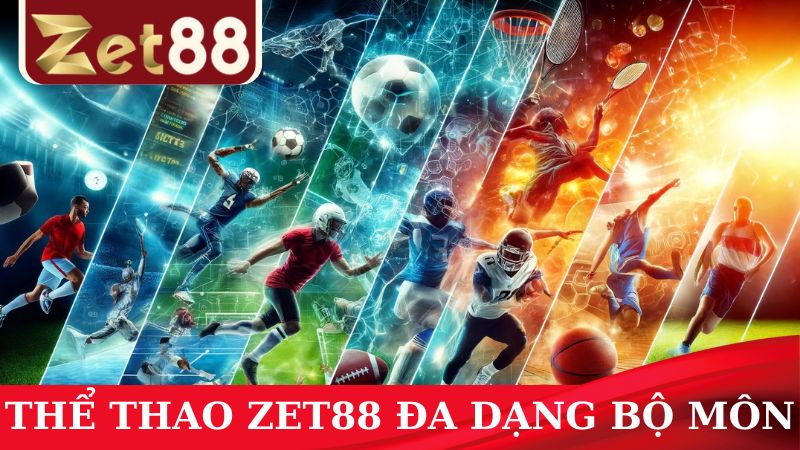 Các bộ môn tạo nên sức hút cá cược lớn nhất ở nhà cái ZET88