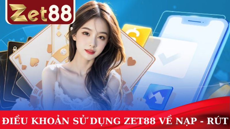 Điều khoản sử dụng yêu cầu đối với giao dịch nạp - rút