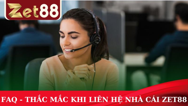 FAQs- Góc giải đáp các thắc mắc khi liên hệ với bên nhà cái