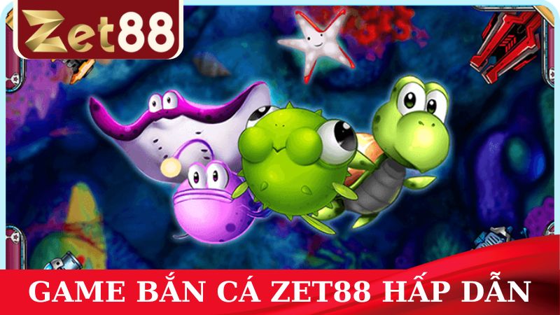 Game bắn cá ZET88 có nhiều cải tiến mới thu hút người chơi