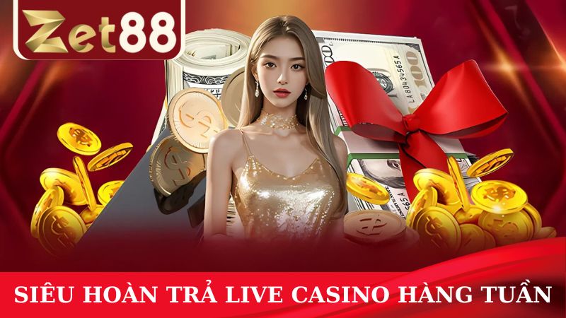 Khuyến mãi hoàn trả Live Casino ZET88