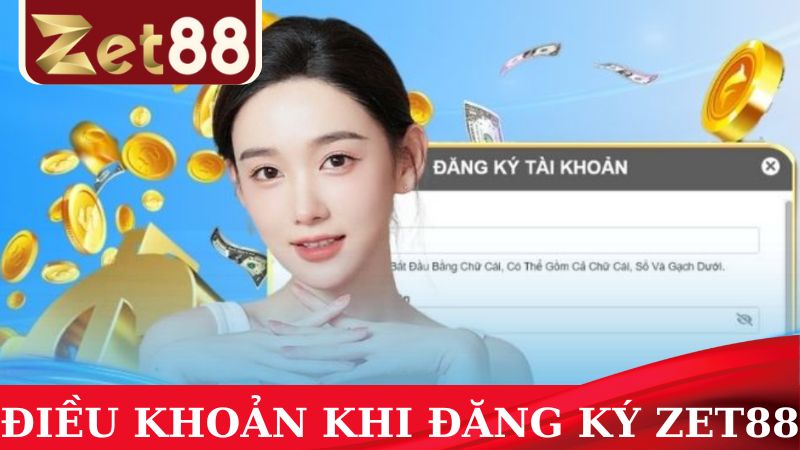 Nắm rõ các điều khoản quan trọng khi đăng ký ZET88